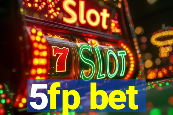 5fp bet